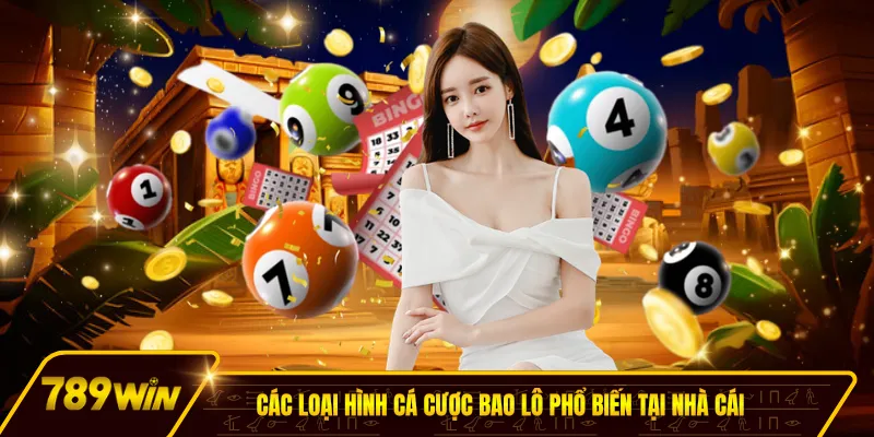 Các loại hình cá cược bao lô phổ biến tại nhà cái