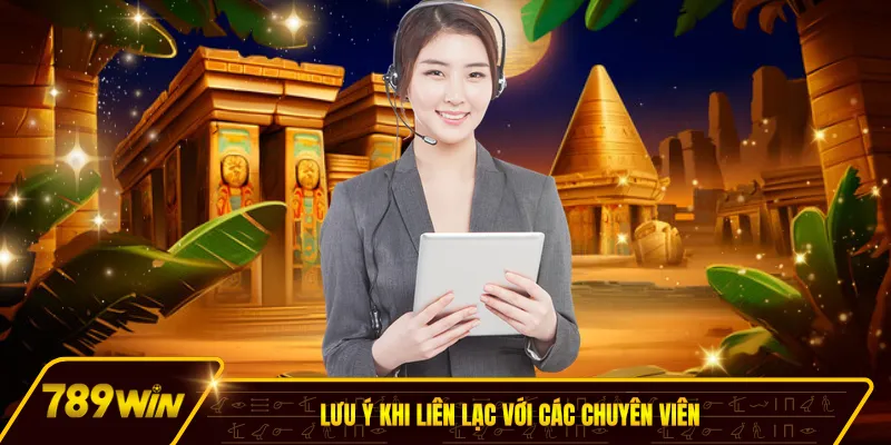 Lưu ý khi liên lạc với các chuyên viên