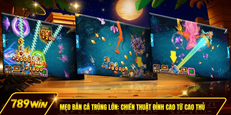 Mẹo bắn cá trúng lớn tại 789WIN giúp ngư thủ săn hũ thành công